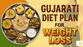 Gujarati Diet Plan for Weight Loss