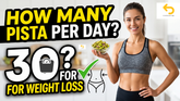 How Many Pista to Eat Per Day for Weight Loss?