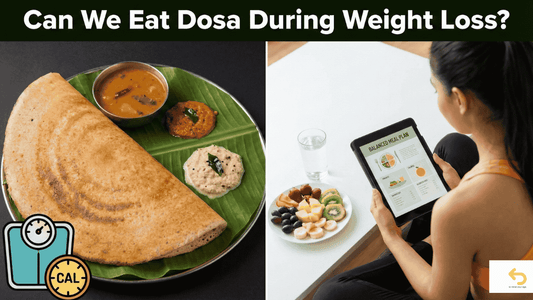 Can We Eat Dosa During Weight Loss?